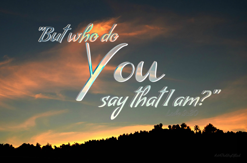 Who do You say I Am?